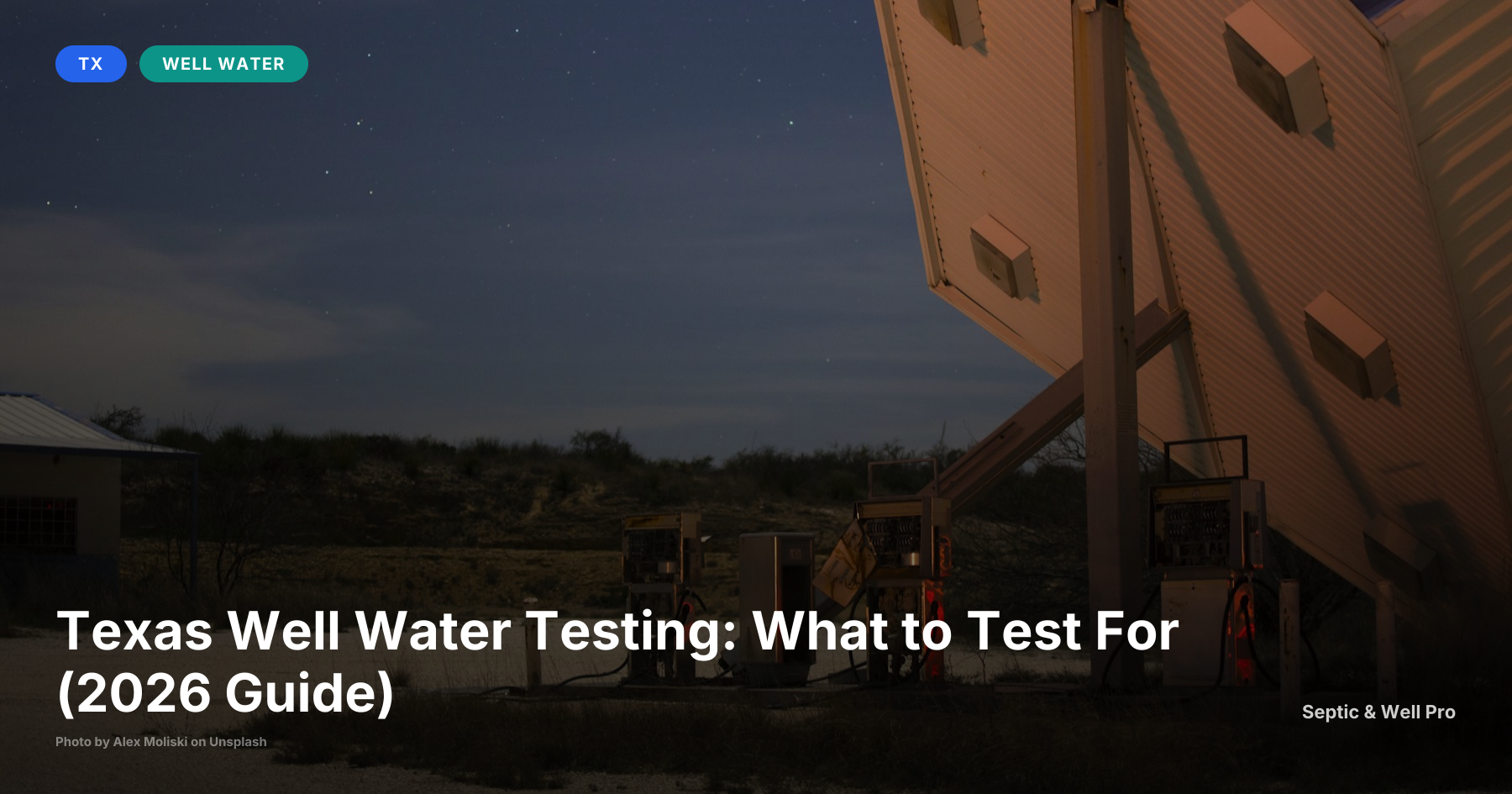 Texas Well Water Testing: What to Test For (2026)